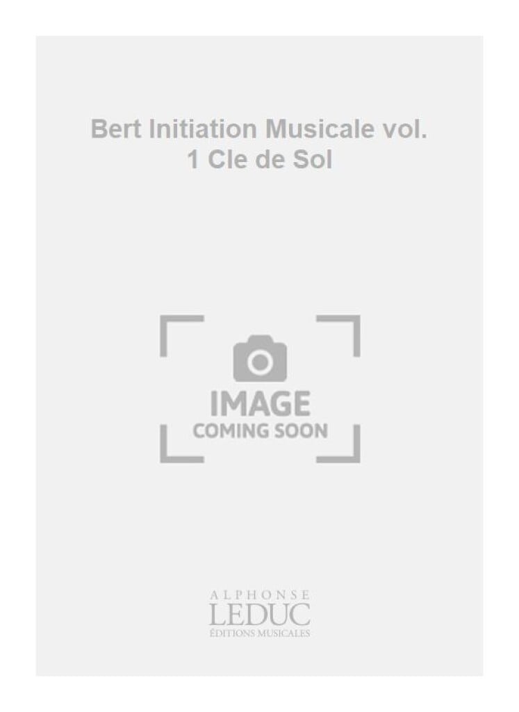 Bert Initiation Musicale vol. 1 Cle de Sol